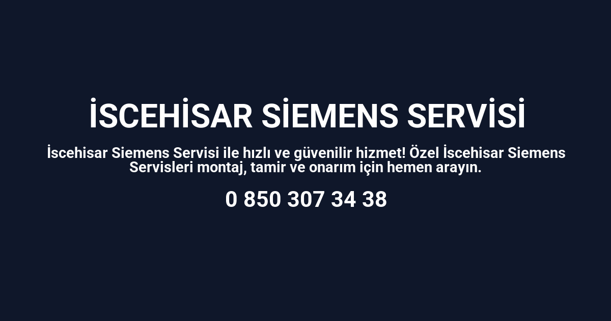 İscehisar Siemens Servisi